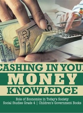 预订Cashing in Your Money Knowledge Role of Economics in Today's Society Social Studies Grade 4 Children's Government Bo