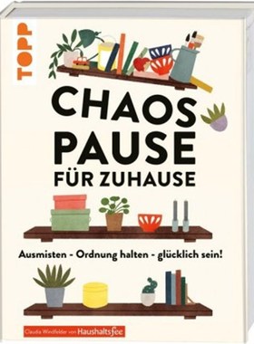 预订【德语】Chaospause für Zuhause:Ausmisten - Ordnung halten - glücklich sein!