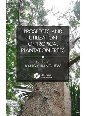 按需印刷不退不换Prospects and Utilization of Tropical Plantation Trees[9781138336896]