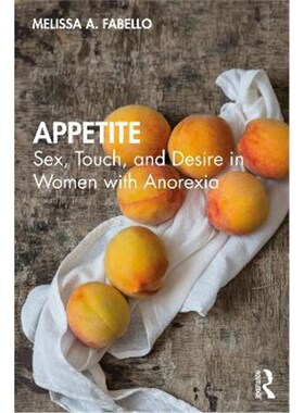 按需印刷不退不换Appetite:Sex, Touch, and Desire in Women with Anorexia[9780367904081]
