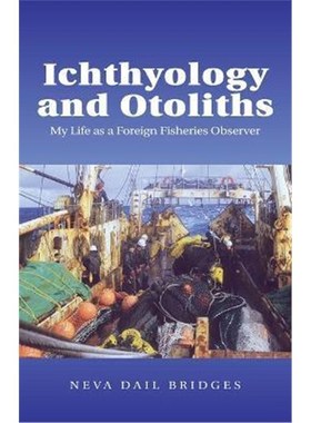 按需印刷Ichthyology and Otoliths:My Life as a Foreign Fisheries Observer[9781413450712]