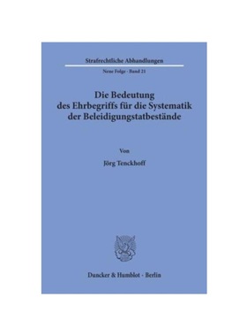 预订【德语】Die Bedeutung des Ehrbegriffs für die Systematik der Beleidigungstatbest?nde.: