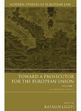 按需印刷Toward a Prosecutor for the European Union Volume 1[9781849463140]