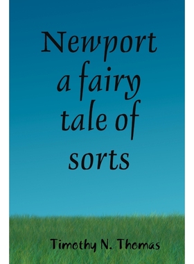 按需印刷Newport a Fairy Tale of Sorts[9780615149981]