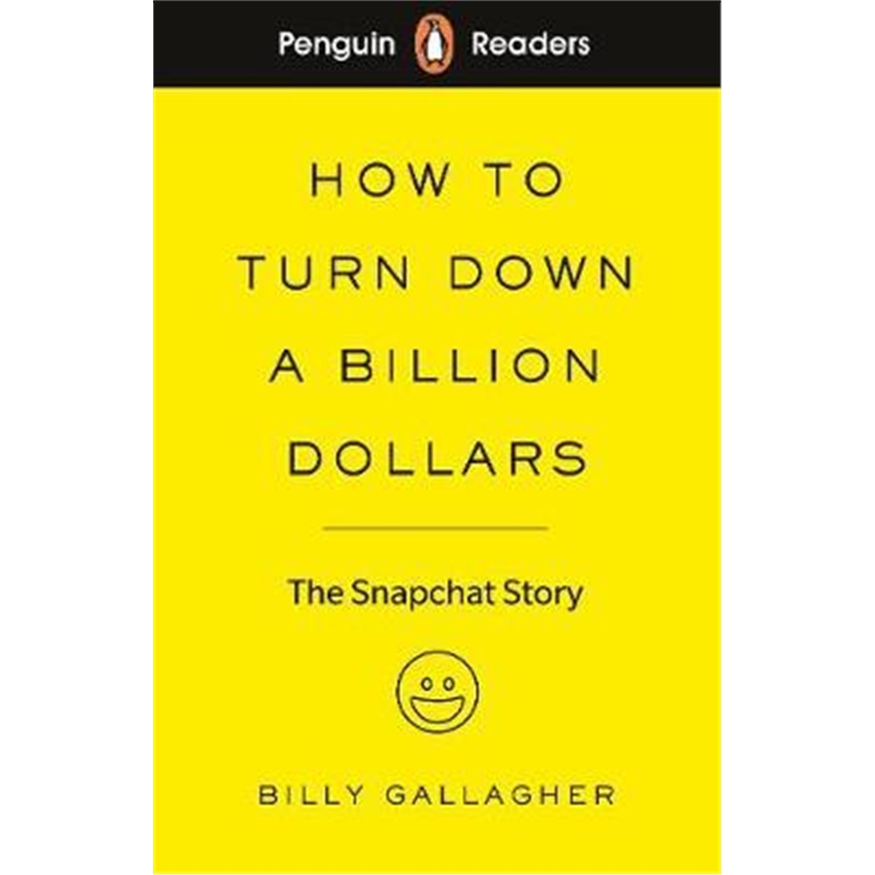 现货Penguin Readers Level 2: How to Turn Down a Billion Dollars(ELT Graded Reader)The Snapchat Story企鹅分级阅读英文原版