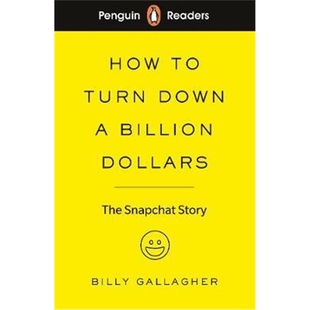 Level The Readers Billion ELT Story企鹅分级阅读英文原版 Turn How Snapchat 现货Penguin Graded Reader Down Dollars