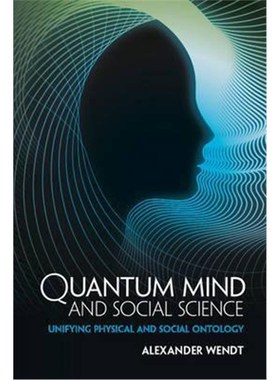 按需印刷Quantum Mind and Social Science:Unifying Physical and Social Ontology[9781107442924]