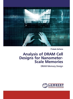 按需印刷Analysis of DRAM Cell Designs for Nanometer-Scale Memories[9786202557405]
