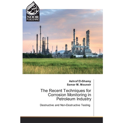 按需印刷The Recent Techniques for Corrosion Monitoring in Petroleum Industry[9786200076274]