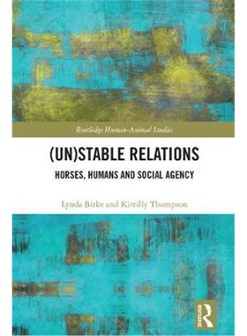 按需印刷不退不换(Un)Stable Relations: Horses, Humans and Social Agency[9781138939356]