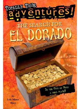 英文原版儿童读物 The Search for El Dorado (Totally True Adventures): Is the City of Gold a Real Place? 7-10岁 外文书店