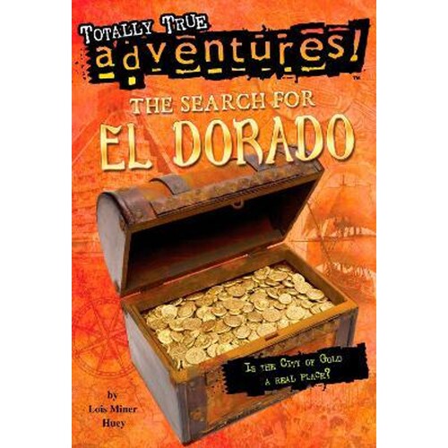英文原版儿童读物 The Search for El Dorado (Totally True Adventures): Is the City of Gold a Real Place? 7-10岁 外文书店