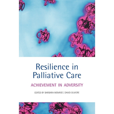 按需印刷Resilience in Palliative Care:Achievement in adversity[9780199206414]