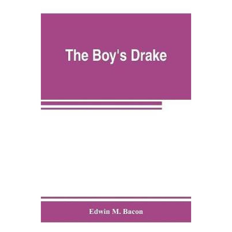 按需印刷不退不换The boy's Drake; story of the great sea fighter of the sixteenth century[9789353802875]
