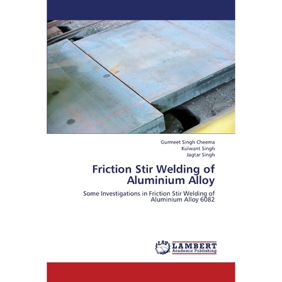 按需印刷Friction Stir Welding of Aluminium Alloy[9783659392061]