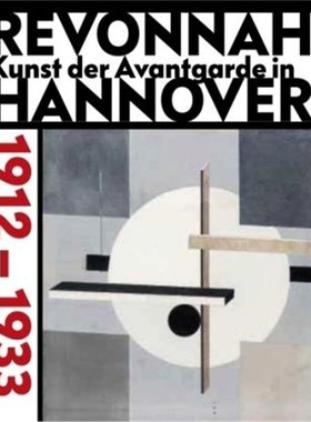 预订【德语】 revonnaH. Kunst der Avantgarde in Hannover 1912 - 1933:Katalog Sprengel Museum Hannover