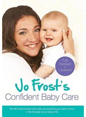 预订Jo Frost's Confident Baby Care:Everything You Need To Know For The First Year From UK's Most Trusted Nanny