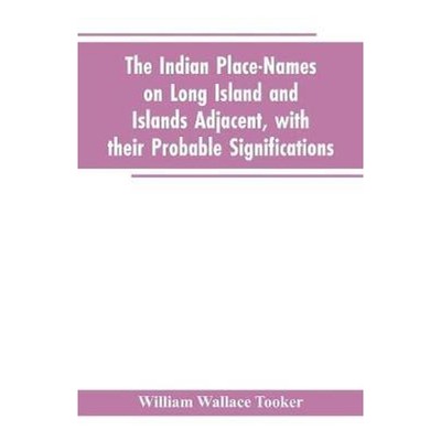 按需印刷The Indian place-names on Long Island and Islands adjacent, with their probable significations[9789353603069]