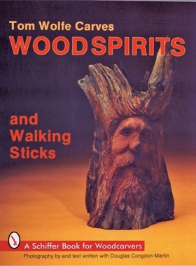 预订Tom Wolfe Carves Woodspirits and Walking Sticks