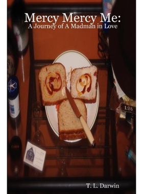 按需印刷不退不换Mercy Mercy Me: A Journey of A Madman in Love[9780615166841]