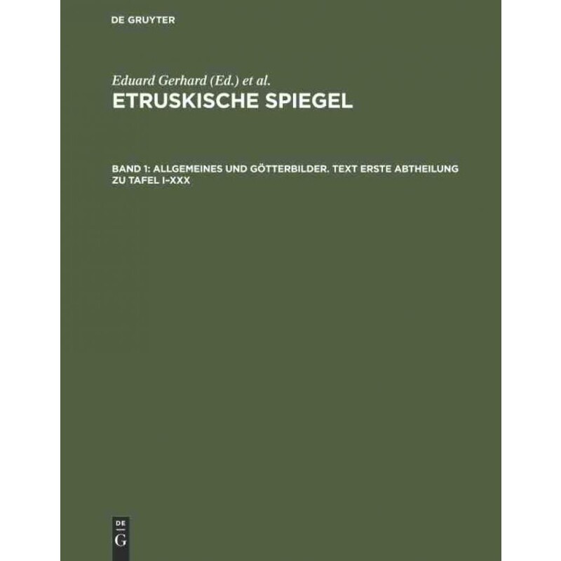 按需印刷不退不换DEG Allgemeines und G?tterbilder. Text Erste Abtheilung zu Tafel I XXX[9783110048124]
