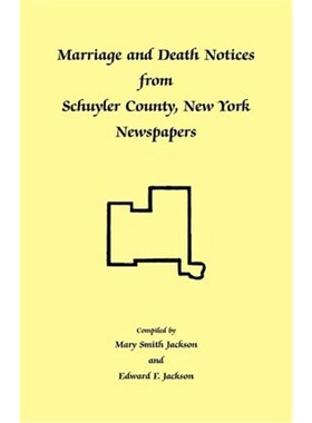 按需印刷不退不换Marriage and Death Notices from Schuyler County, New York Newspapers[9780788431739]
