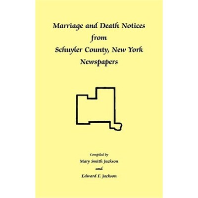 按需印刷Marriage and Death Notices from Schuyler County, New York Newspapers[9780788431739]