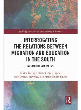 按需印刷不退不换TF Interrogating the Relations between Migration and Education in the South[9780367547578]