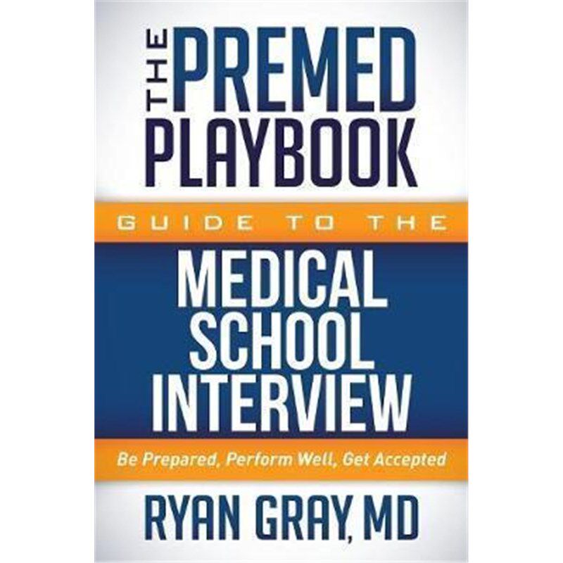 按需印刷不退不换The Premed Playbook Guide to the Medical School Interview[9781683502159]