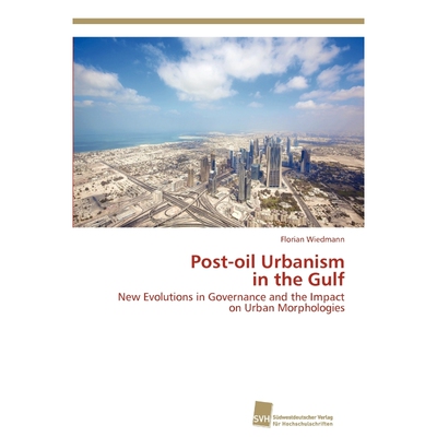 按需印刷不退不换Post-oil Urbanism in the Gulf[9783838133652]