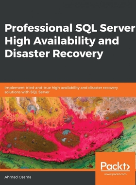 按需印刷Professional SQL Server High Availability and Disaster Recovery[9781789802597]