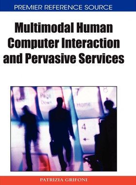 按需印刷不退不换Multimodal Human Computer Interaction and Pervasive Services[9781605663869]