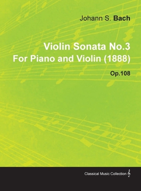 按需印刷不退不换Violin Sonata No.3 by Johannes Brahms for Piano and Violin (1888) Op.108[9781446516898]