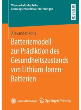 预订【德语】 Batteriemodell zur Prädiktion des Gesundheitszustands von Lithium-Ionen-Batterien: