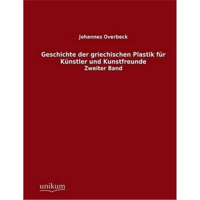 预订【德语】 Geschichte der griechischen Plastik für Künstler und Kunstfreunde. Bd.2: