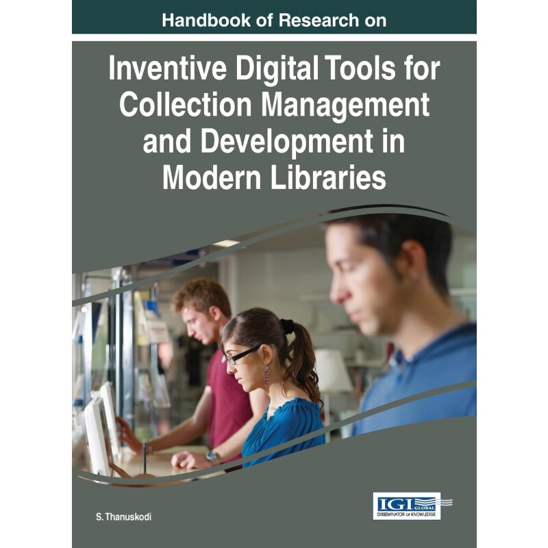 预订不退不换Handbook of Research on Inventive Digital Tools for Collection Management and Development in Modern
