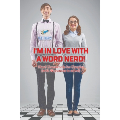 按需印刷不退不换I'm in Love with a Word Nerd! | Hard Crosswords for Couples (with 70 puzzles to solve!)[9781541943728]