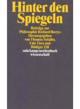 预订【德语】 Hinter den Spiegeln:Beiträge zur Philosophie Richard Rortys mit Erwiderun
