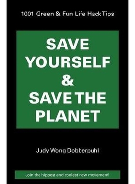 预订Save Yourself & Save The Planet:1001 Green & Fun Life Hack Tips