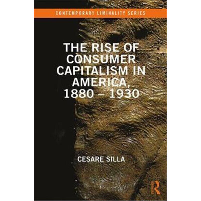 按需印刷不退不换The Rise of Consumer Capitalism in America, 1880-1930[9781138225466]