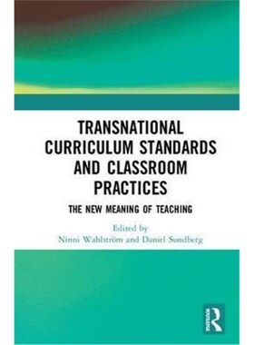 按需印刷不退不换Transnational Curriculum Standards and Classroom Practices:The New Meaning of Teaching[9781138087491]