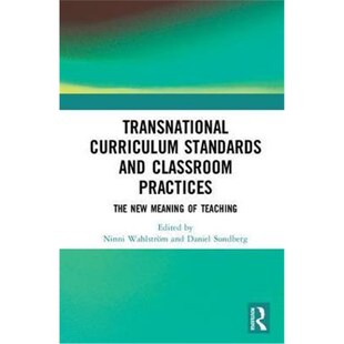 按需印刷不退不换Transnational Curriculum Standards and Classroom Practices:The New Meaning of Teaching[9781138087491]