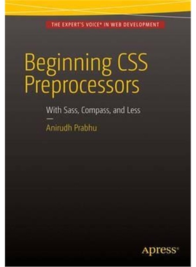 预订不退不换Beginning CSS Preprocessors:With SASS, Compass.js and Less.js