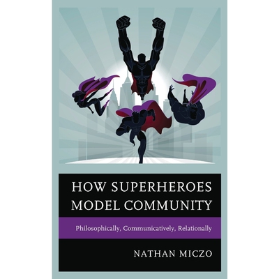 按需印刷不退不换How Superheroes Model Community[9781498516808]