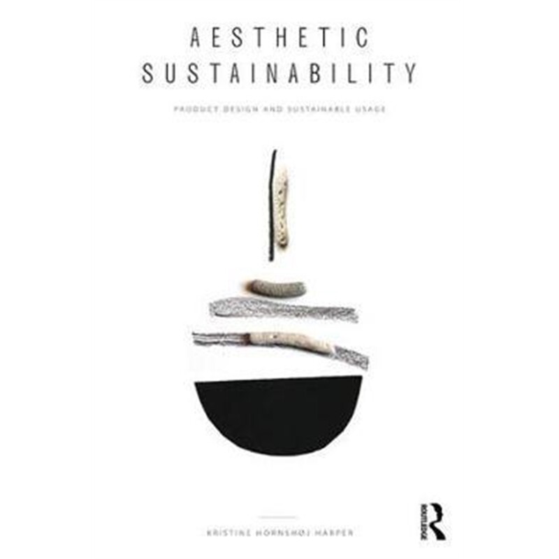 按需印刷不退不换图书Aesthetic Sustainability:Product Design and Sustainable Usage[9781138728615]