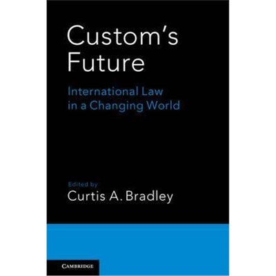 按需印刷Custom's Future:International Law in a Changing World[9781107082670]