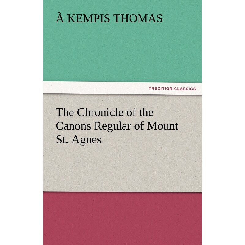 按需印刷不退不换The Chronicle of the Canons Regular of Mount St. Agnes[9783842482364]