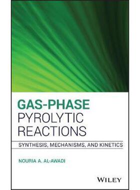 按需印刷不退不换Gas-Phase Pyrolytic Reactions:Synthesis, Mechanisms, and Kinetics[9781118057476]