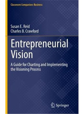 预订Entrepreneurial Vision:A Guide for Charting and Implementing the Visioning Process