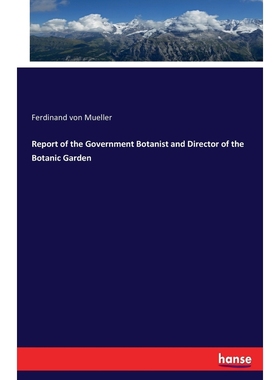按需印刷Report of the Government Botanist and Director of the Botanic Garden[9783744650649]